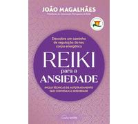 Reiki para a Ansiedade: Descobre um caminho de regulação do teu corpo energético (Nascente)