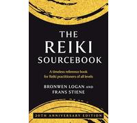 Reiki Sourcebook, The - 20th Anniversary Edition: A timeless reference book for Reiki practitioners of all levels