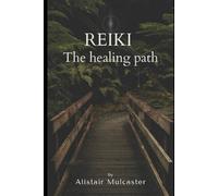 Reiki: The Healing Path