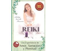 Reiki: Una experiencia de Amor Sanación y Plenitud