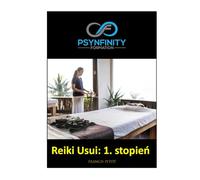 Reiki Usui: 1. stopień (Psynfinity Formation)