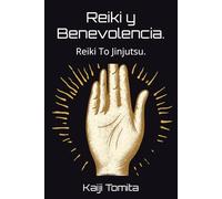 "Reiki y Benevolencia" - Reiki To Jinjutsu.: "Reiki y Benevolencia" - Reiki To Jinjutsu.: 1 (El Reiki Temprano)