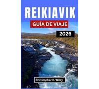 REIKIAVIK GUÍA DE VIAJE 2026: Explorando La Ciudad Más Inspiradora De Islandia, Llena De Naturaleza E Innovación