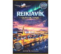 REIKIAVIK GUÍA DE VIAJE 2026: Una compañía de viaje inmersiva para exploradores curiosos en busca de naturaleza, cultura y aventura. (Spanish version (Guías de aventuras))