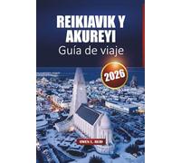 Reikiavik Y Akureyi Guía De Viaje 2026: Lugares de visita, cultura local, joyas ocultas y consejos prácticos para tu aventura en Islandia