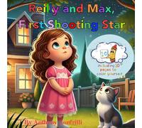 Reilly and Max: First Shooting Star - A Heartwarming Kids Picture Book about Friendship and Wonders of the Night Sky