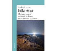 Reilusiónate. Claves para Recuperar el Sentido De Tu Llamada: 917 (dBolsillo)