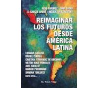 Reimaginar Los Futuros Desde América Latina