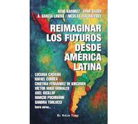 Reimaginar los futuros desde América Latina (El Viejo Topo)