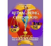 REIMAGINING CHILDHOOD: Prioritising Psychological Well-Being Over Adult Expectations in Education (Series 4)