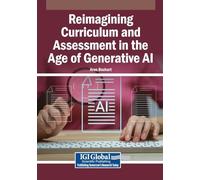 Reimagining Curriculum and Assessment in the Age of Generative AI