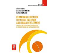 Reimagining education for social inclusion and human development. The SENSEI Project: a European perspective on teacher training and cultural ... Didattica e pedagogia dell’inclusione)