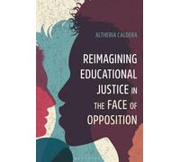 Reimagining Educational Justice in the Face of Opposition