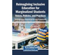 Reimagining Inclusive Education for Marginalized Students: Voices, Policies, and Practices