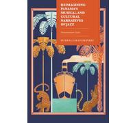 Reimagining Panama's Musical and Cultural Narratives of Jazz: Panamanian Suite
