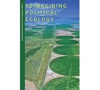 Reimagining Political Ecology (New Ecologies for the Twenty-First Century)
