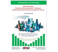 Reimagining Project Management Through AI-Driven Strategies and Smart Tools: 2 (Unlocking Productivity with AI-Driven Tools)