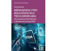 Reimagining STEM Education in a Tech-Driven Era: Discovering Innovative Pathways in Teaching and Learning STEM (Assessment of Educational Technology)