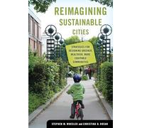 Reimagining Sustainable Cities: Strategies for Designing Greener, Healthier, More Equitable Communities