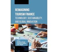 Reimagining Tourism Finance: Technology, Sustainability, and Global Innovation