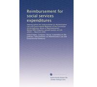 Reimbursement for social services expenditures: Hearing before the Subcommittee on Administrative Law and Governmental Relations of the Committee on ... session, on H.R. 10101 ... March 8, 1978