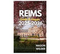 REIMS Guida di viaggio 2025-2026
