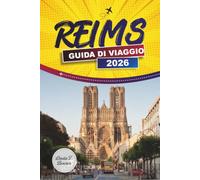 REIMS GUIDA DI VIAGGIO 2026: Cantine di champagne, Cattedrale di Notre-Dame e cibo locale con gite giornaliere a Epernay e Hautvillers
