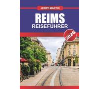 REIMS Reiseführer 2026: Erkunden Sie große Kathedralen, Champagnerhäuser und das französische Erbe im Herzen der Champagne