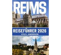 Reims Reiseführer 2026: Reiserouten zu Champagnerhäusern, Kathedralen-Highlights, Weihnachtsmärkten, saisonalen Festen und preisgünstigem Essen