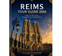 Reims Tour Guide 2026: Guide to art deco streets, Champagne houses and hidden bistros. Your complete travel companion to the heart of Champagne