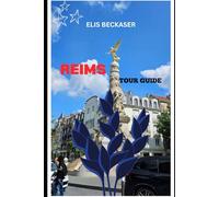 Reims Tour Guide: Explore History, Champagne Traditions, Hidden Gems, Practical Tips, and Unforgettable Local Experiences