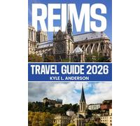 Reims Travel Guide 2026: Itineraries to Champagne houses, cathedral highlights, Christmas markets, seasonal festivals, and budget-smart dining