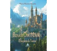 Reina De Otro Mundo I: El Imperio De Yanira