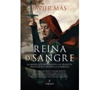 Reina de sangre: La mujer que entronizó a la dinastía Trastámara frente a la nobleza (Novela Histórica)