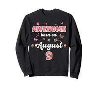 Reina Nacida en Agosto 9 Flores 9 Agosto Cumpleaños Sudadera
