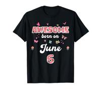 Reina Nacida en Junio 6 Flores 6 Junio Cumpleaños Camiseta