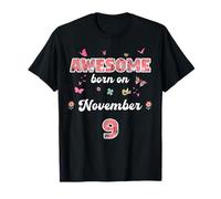 Reina Nacida en noviembre 9 Flores 9 noviembre Cumpleaños Camiseta