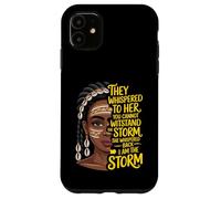 Reina Negra Afroamericana Susurró - Soy La Tormenta Carcasa para iPhone 11