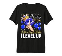 Reina Tauro I Don't Get Older I Level Up Birthday Queen Camiseta Premium
