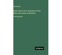 Reina Valera New Testament of the Bible 1602, Book of Matthew: en letra grande