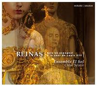 El Sol, Chloe Severe - Reinas: Airs En Espagnol A La Cour De Louis Xiii