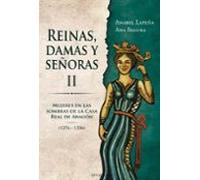Reinas Damas Y Señoras Ii. Mujeres En Las Sombras De La Casa Rea L De