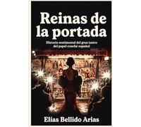 Reinas de la portada: Historia sentimental del gran teatro del papel couché español