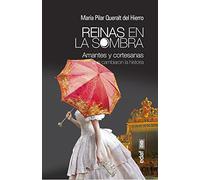 REINAS EN LA SOMBRA. AMANTES Y CORTESANAS QUE CAMBIARON LA HISTORIA (Clío Crónicas de la Historia)