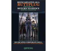 Reincarnated as a Buttplug: Return to Office (Volume 10): Hostile Takeover