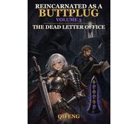 Reincarnated as a Buttplug: The Dead Letter Office (Volume 3)