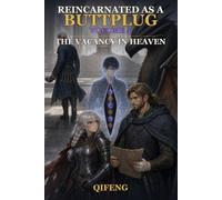 Reincarnated as a Buttplug: The Vacancy in Heaven (Volume 4)