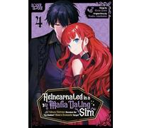 Reincarnated in a Mafia Dating Sim, Volume 4: A Yakuza Heiress Becomes the Top-Ranked Villain's Romantic Target!