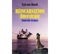 Réincarnation Ancestrale: Nouvelle-France