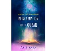 Reincarnation and The Quran: Arc Of The Covenant: The Arc Of The Covenant